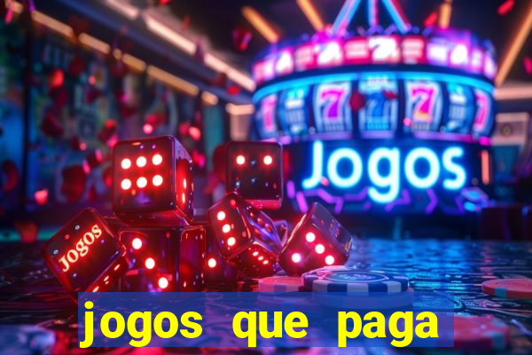 jogos que paga dinheiro de verdade sem depositar