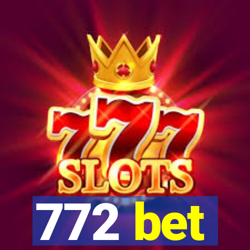 772 bet