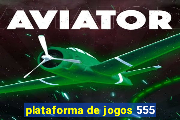 plataforma de jogos 555