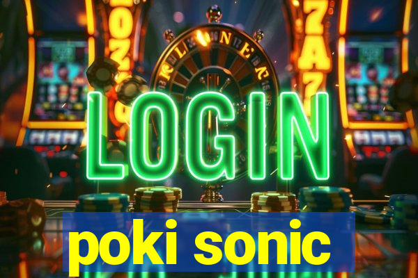 poki sonic