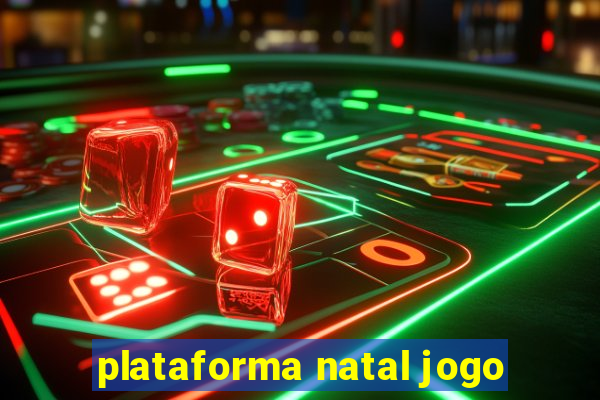 plataforma natal jogo