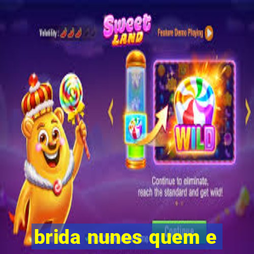 brida nunes quem e