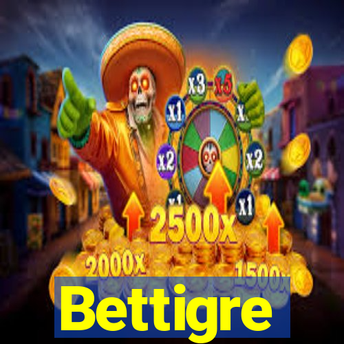 Bettigre