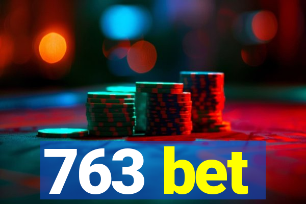 763 bet