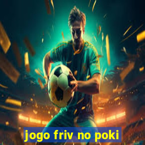 jogo friv no poki