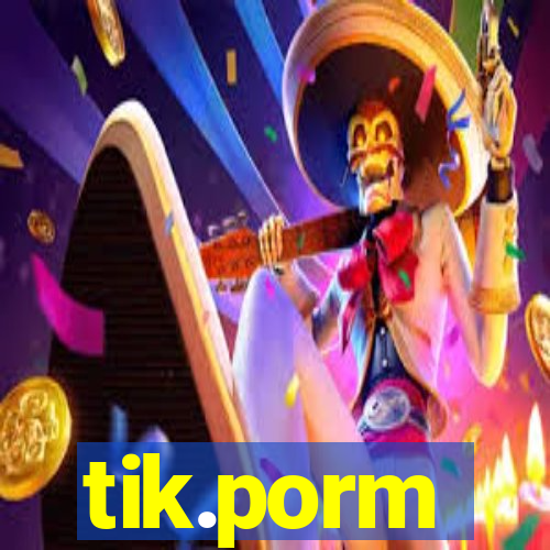 tik.porm