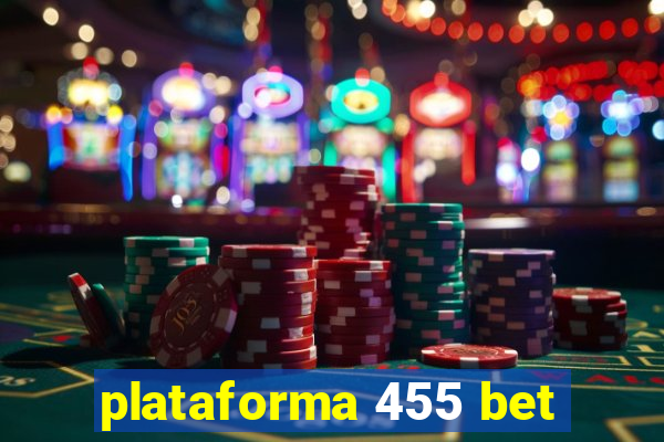 plataforma 455 bet