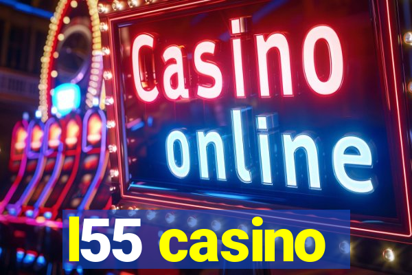 l55 casino