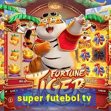 super futebol tv