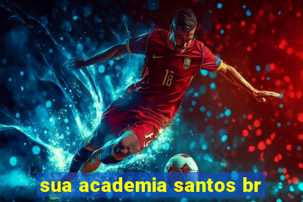 sua academia santos br