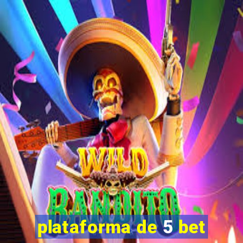 plataforma de 5 bet