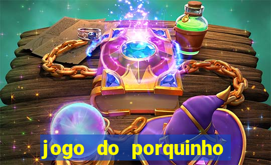 jogo do porquinho para ganhar dinheiro