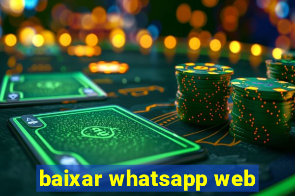 baixar whatsapp web