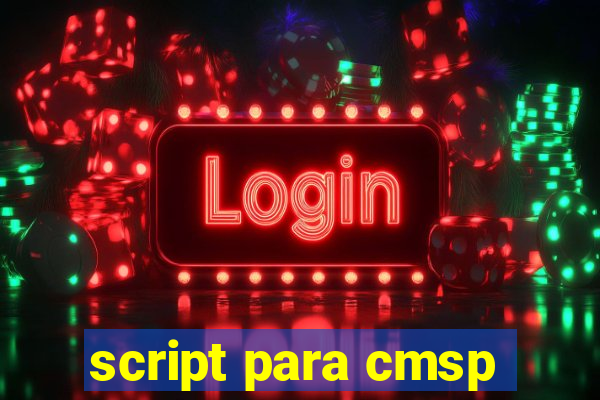 script para cmsp