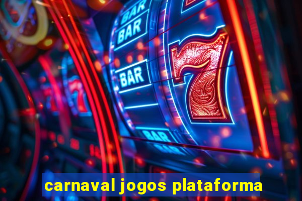 carnaval jogos plataforma