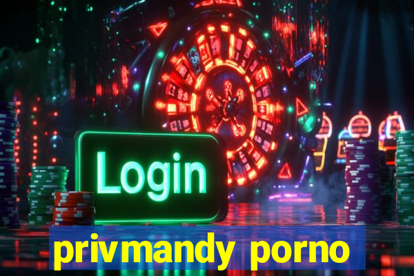 privmandy porno