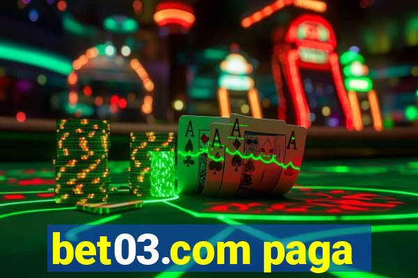 bet03.com paga