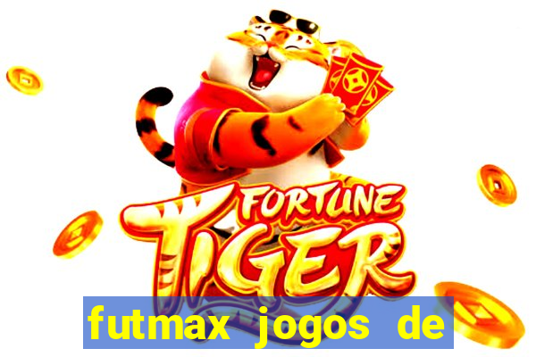 futmax jogos de hoje ao vivo