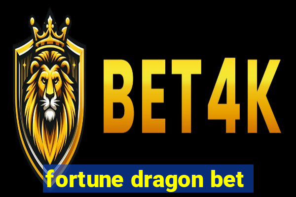 fortune dragon bet