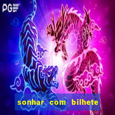 sonhar com bilhete de loteria