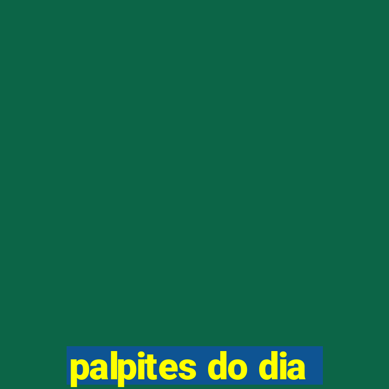 palpites do dia