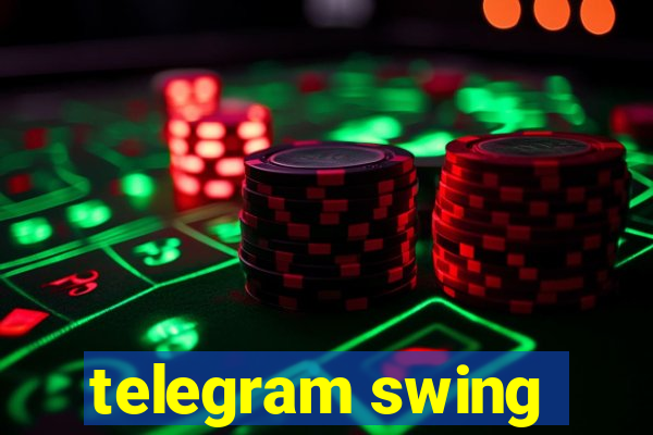 telegram swing