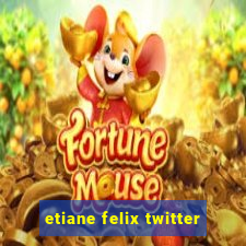 etiane felix twitter