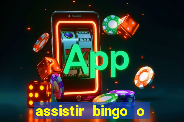 assistir bingo o rei das manhas filme completo dublado