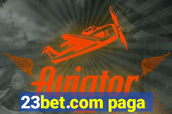 23bet.com paga