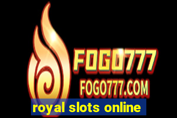 royal slots online