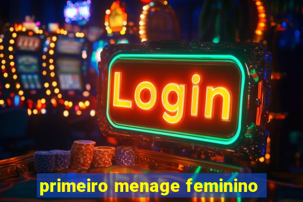 primeiro menage feminino