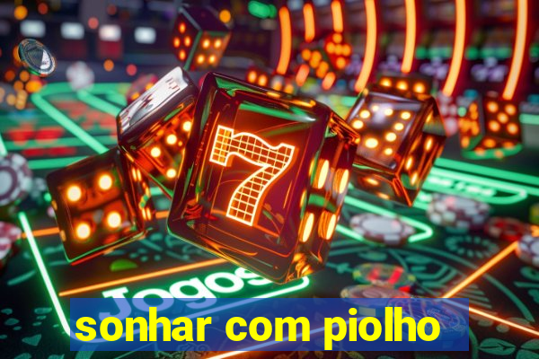 sonhar com piolho