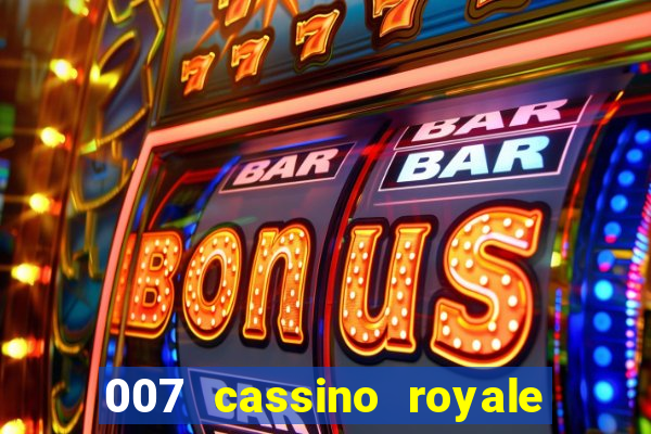 007 cassino royale filme completo dublado youtube