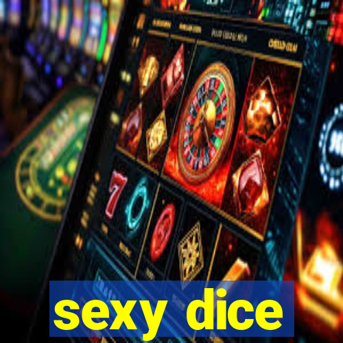 sexy dice