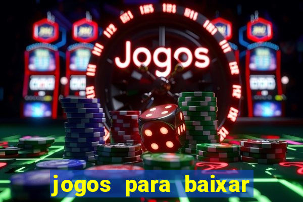 jogos para baixar que ganha dinheiro