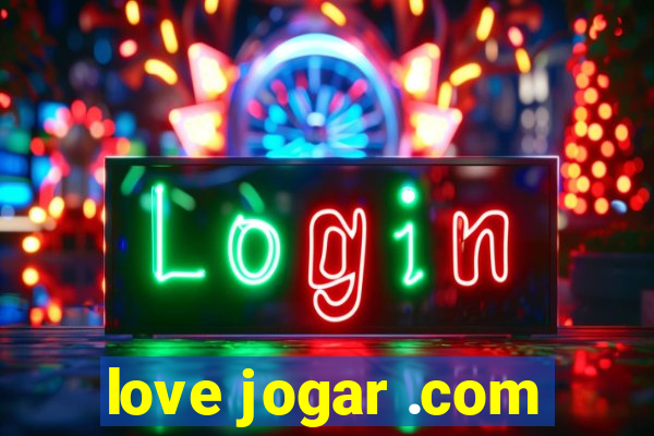 love jogar .com