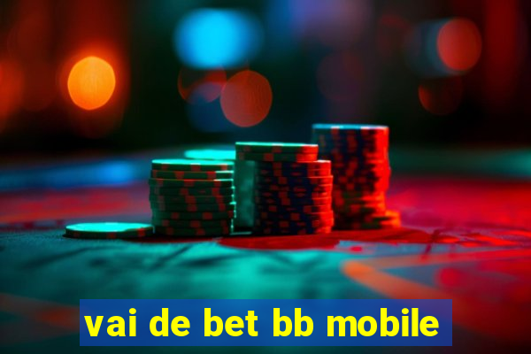 vai de bet bb mobile