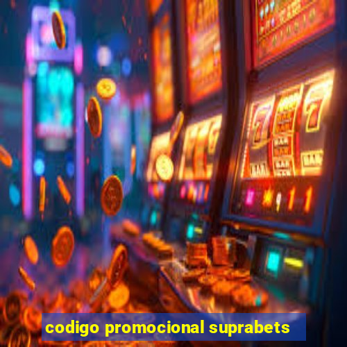 codigo promocional suprabets