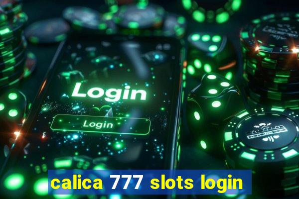 calica 777 slots login