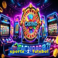 sportv 2 futebol play hd