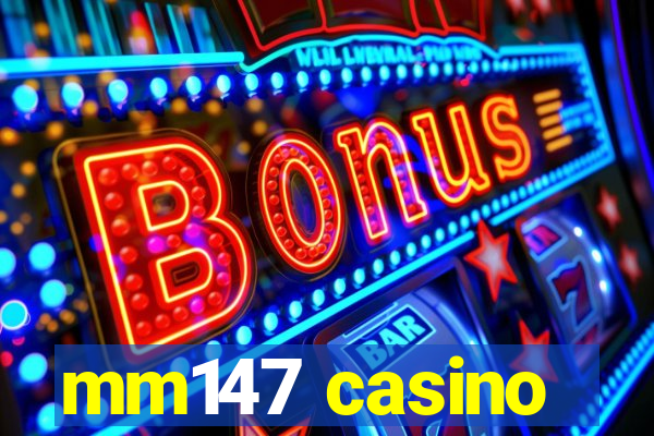 mm147 casino