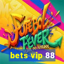 bets vip 88