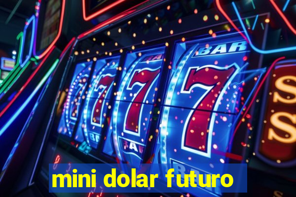 mini dolar futuro