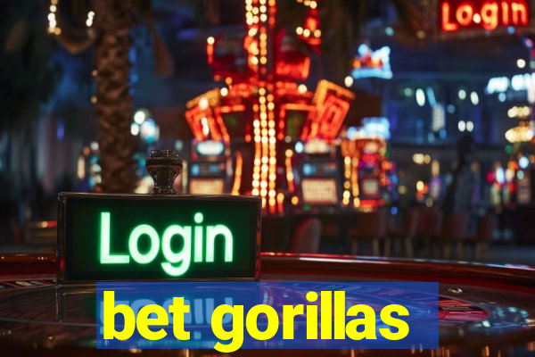 bet gorillas