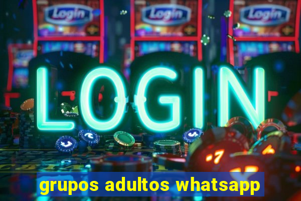 grupos adultos whatsapp