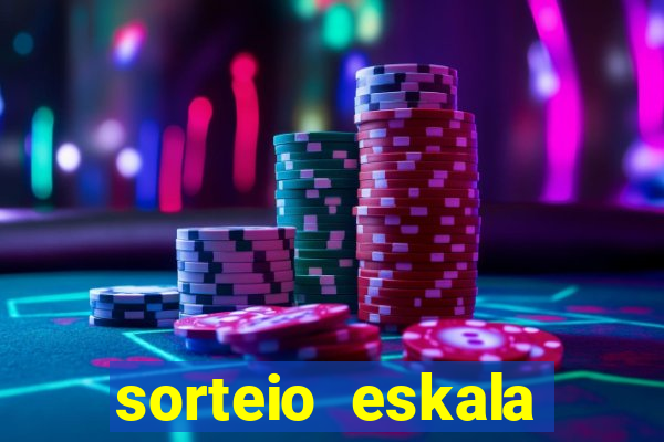 sorteio eskala loteria federal