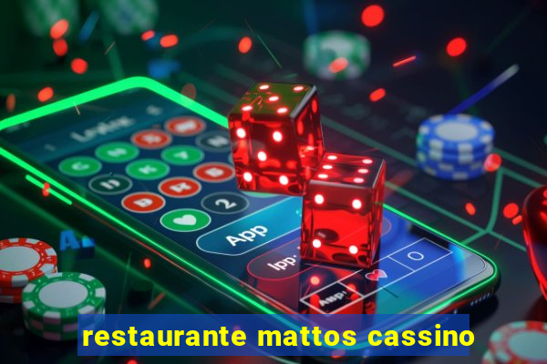 restaurante mattos cassino