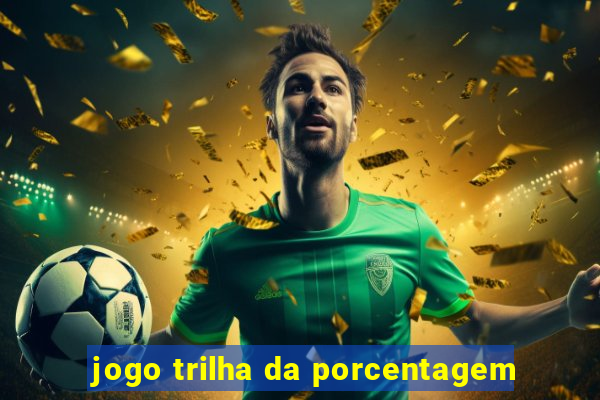 jogo trilha da porcentagem