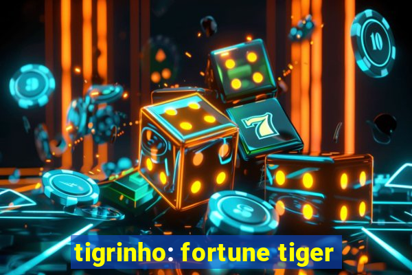 tigrinho: fortune tiger