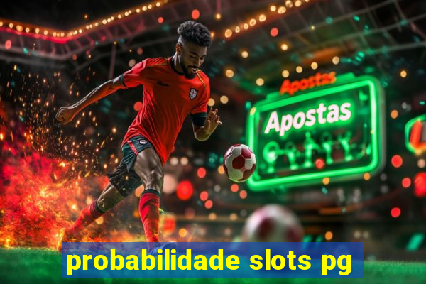 probabilidade slots pg